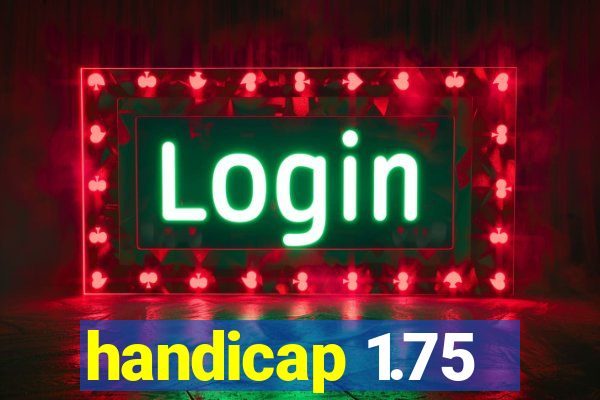 handicap 1.75